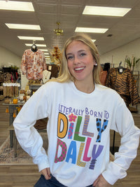 The Born To Dilly Dally SweatShirt - White Graphic Sweatshirt -