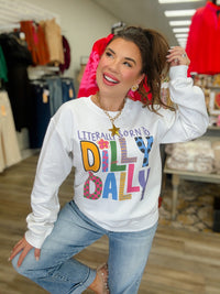 The Born To Dilly Dally SweatShirt - White Graphic Sweatshirt -